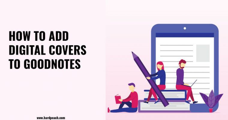 How to add digital covers to Goodnotes