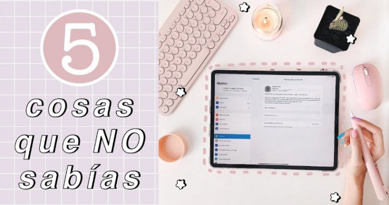 5 trucos para iPad muy útiles que seguramente desconocías
