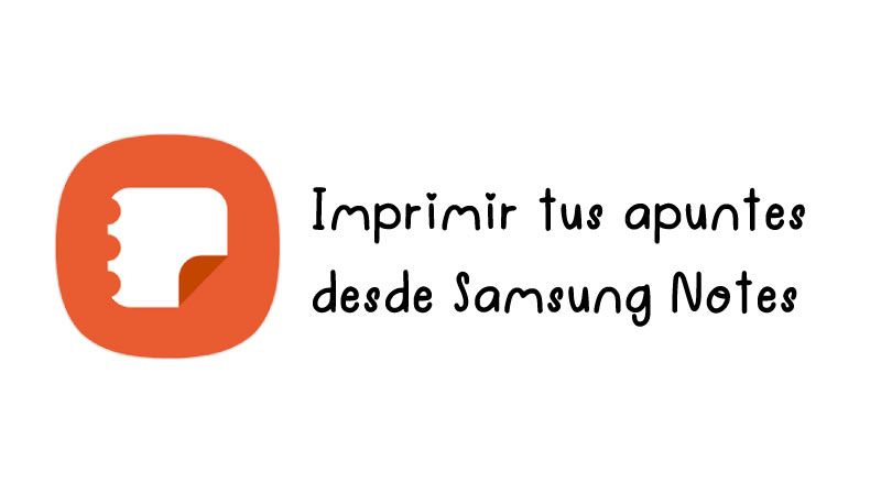Cómo imprimir tus apuntes desde Samsung Notes