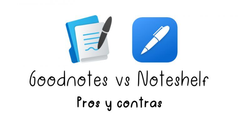Goodnotes 5 o Noteshelf 2: ¿Cuál es mejor?