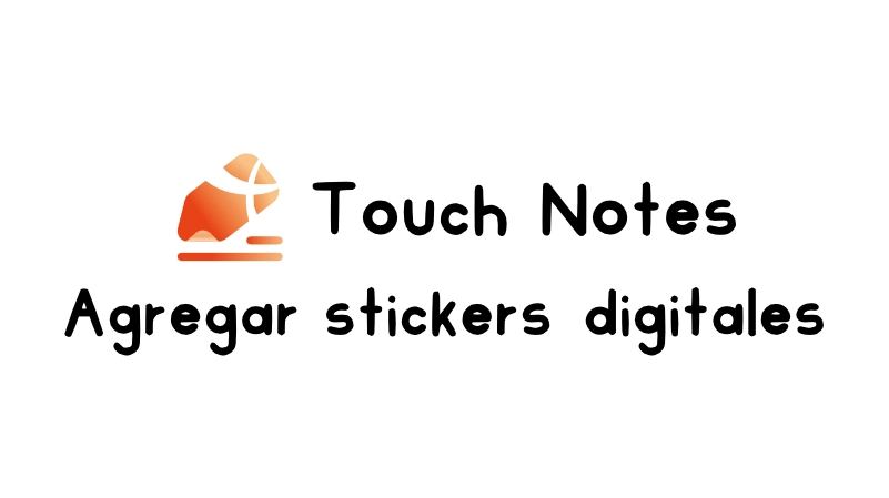 Cómo utilizar stickers digitales en Touch Notes