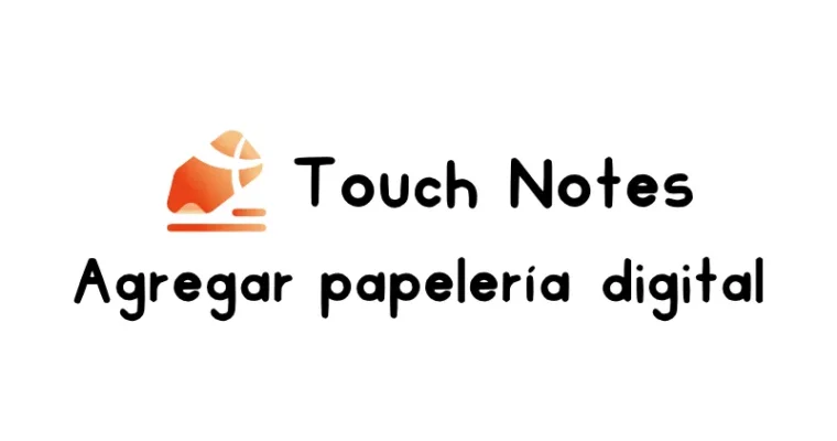 Cómo añadir agendas y cuadernos digitales en Touch Notes
