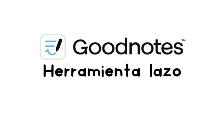 La herramienta lazo de Goodnotes: Todo lo que puedes hacer | Goodnotes 5 y Goodnotes 6