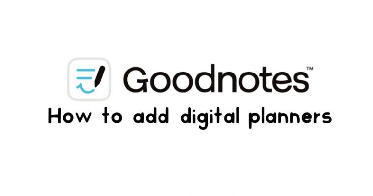 How to add a digital planner or digital notebook to GoodNotes App