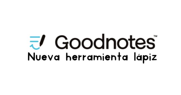 Goodnotes 6: Nueva herramienta lápiz para tus apuntes, notas o dibujar