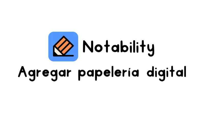 Cómo agregar un cuaderno, bullet journal, planner o agenda digital en Notability