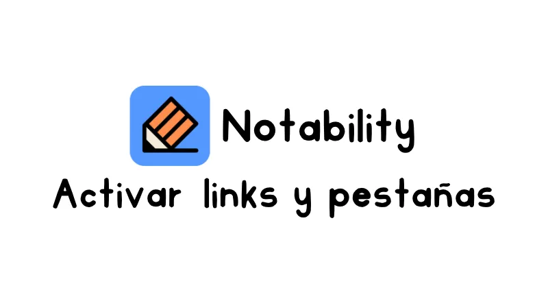Cómo activar las pestañas o enlaces rápidos en Notability