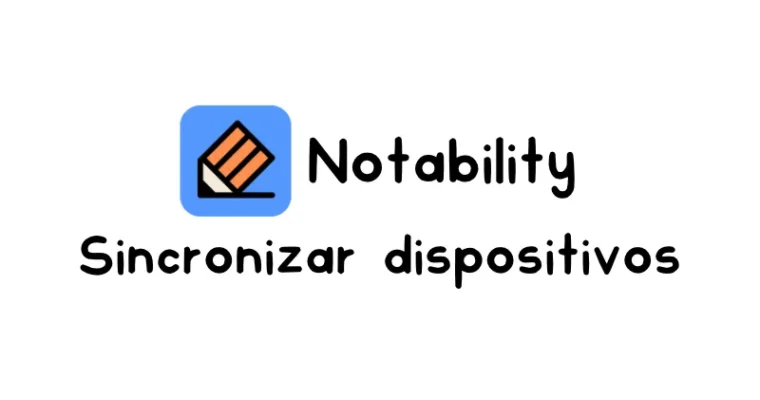 Cómo sincronizar Notability con iCloud y solucionar problemas comunes