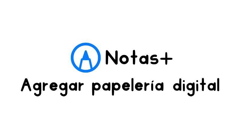 Cómo agregar agendas, bullet journal y cuadernos digitales en Notas+