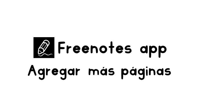 Cómo agregar más páginas en cuadernos y agendas digitales en Freenotes App