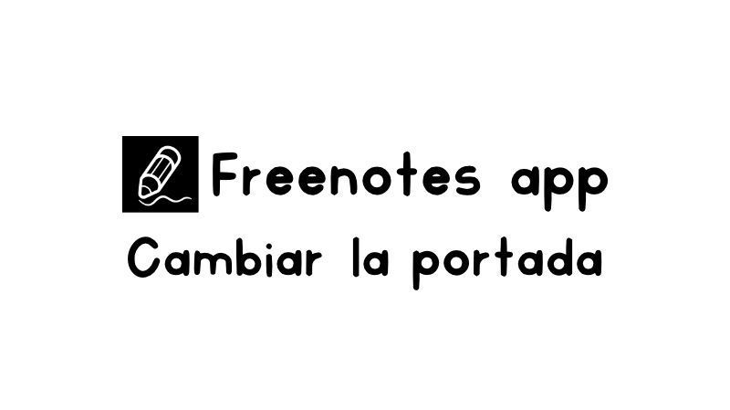 Cómo cambiar la portada de agendas / cuadernos digitales en Freenotes App