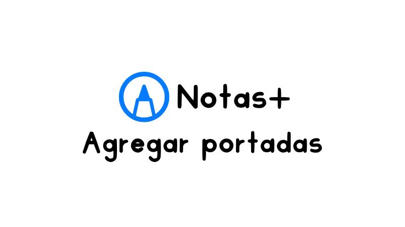 Cómo cambiar la portada de agendas / cuadernos digitales en Notas+