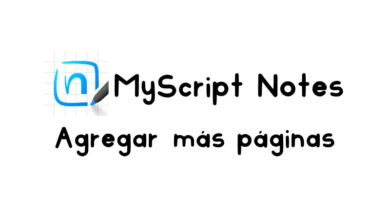 Cómo agregar más páginas en cuadernos y agendas digitales en Myscript Notes