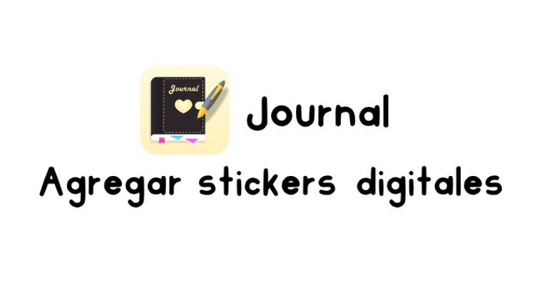 Cómo agregar stickers digitales en Journal (android)