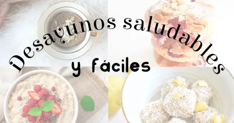 Recetas de desayunos saludables, fáciles y rápidos