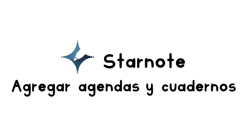 Cómo añadir tu agenda digital, planificador o cuaderno digital a Starnote