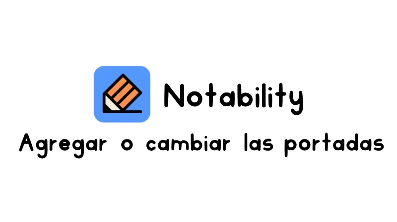 Cómo cambiar la portada de tu cuaderno o agenda digital en Notability