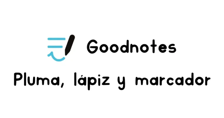 Diferencias entre pluma, lápiz y marcador en Goodnotes: cómo elegir la herramienta ideal para tus anotaciones y apuntes digitales
