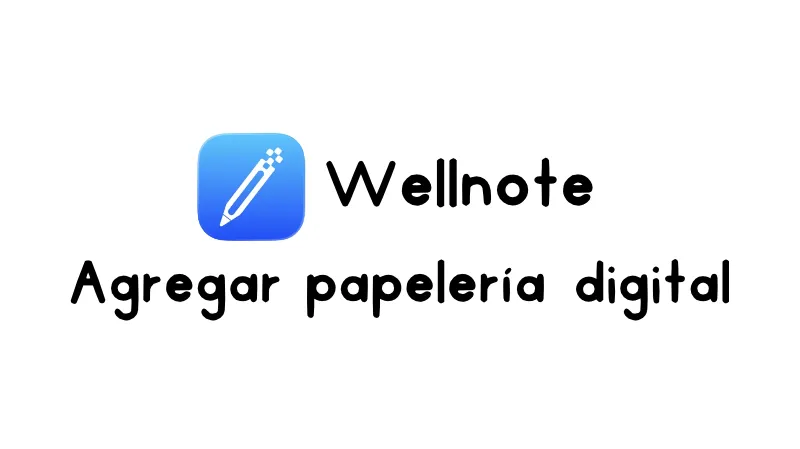 Cómo agregar agendas, bullet journal y cuadernos digitales en Wellnote