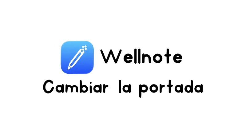 Cómo cambiar la portada de tus agendas y cuadernos digitales en Wellnote