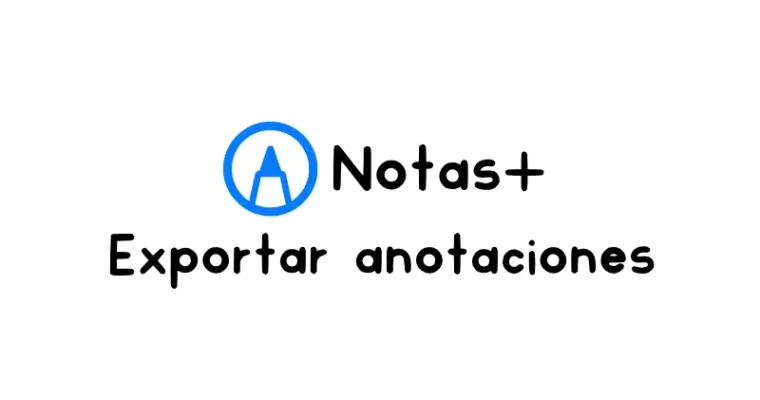 Cómo exportar tus anotaciones en Notas+