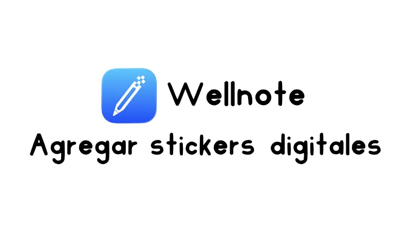 Cómo agregar stickers digitales en Wellnote