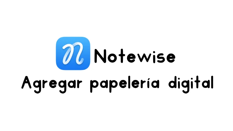 Cómo agregar agendas, bullet journal y cuadernos digitales en Notewise