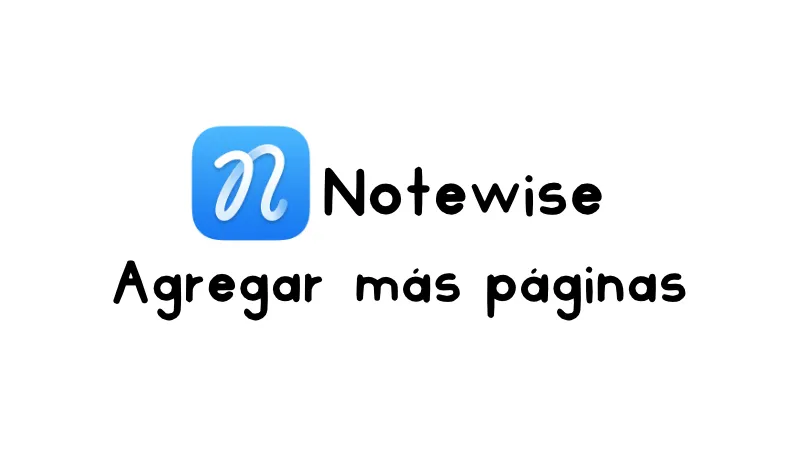 Cómo agregar más páginas en cuadernos y agendas digitales en Notewise