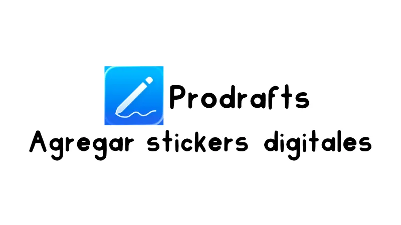 Cómo utilizar stickers digitales en Prodrafts