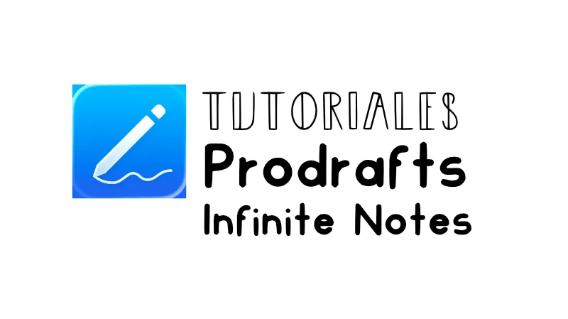 Tutoriales de Prodrafts – infinite notes: Guía completa