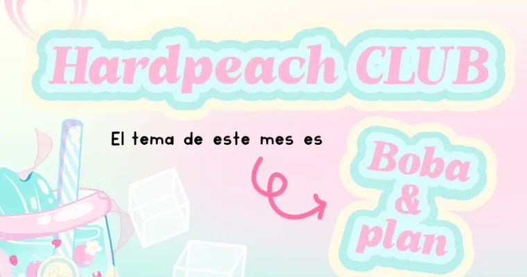 Boba & Plan: el nuevo evento exclusivo de HardPeach Club que no te querrás perder