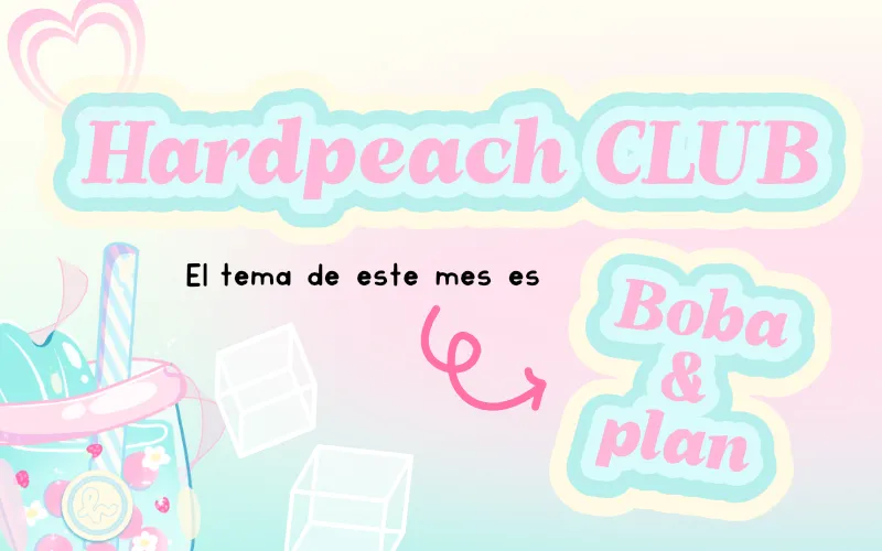 Boba & Plan: el nuevo evento exclusivo de HardPeach Club que no te querrás perder