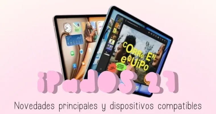 iPadOS 27: novedades, fecha de lanzamiento, cómo instalarlo y iPad compatibles