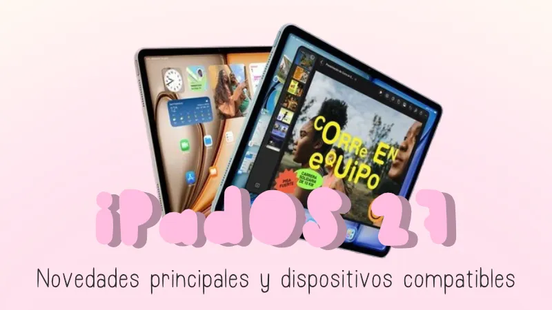 iPadOS 27: novedades, fecha de lanzamiento, cómo instalarlo y iPad compatibles